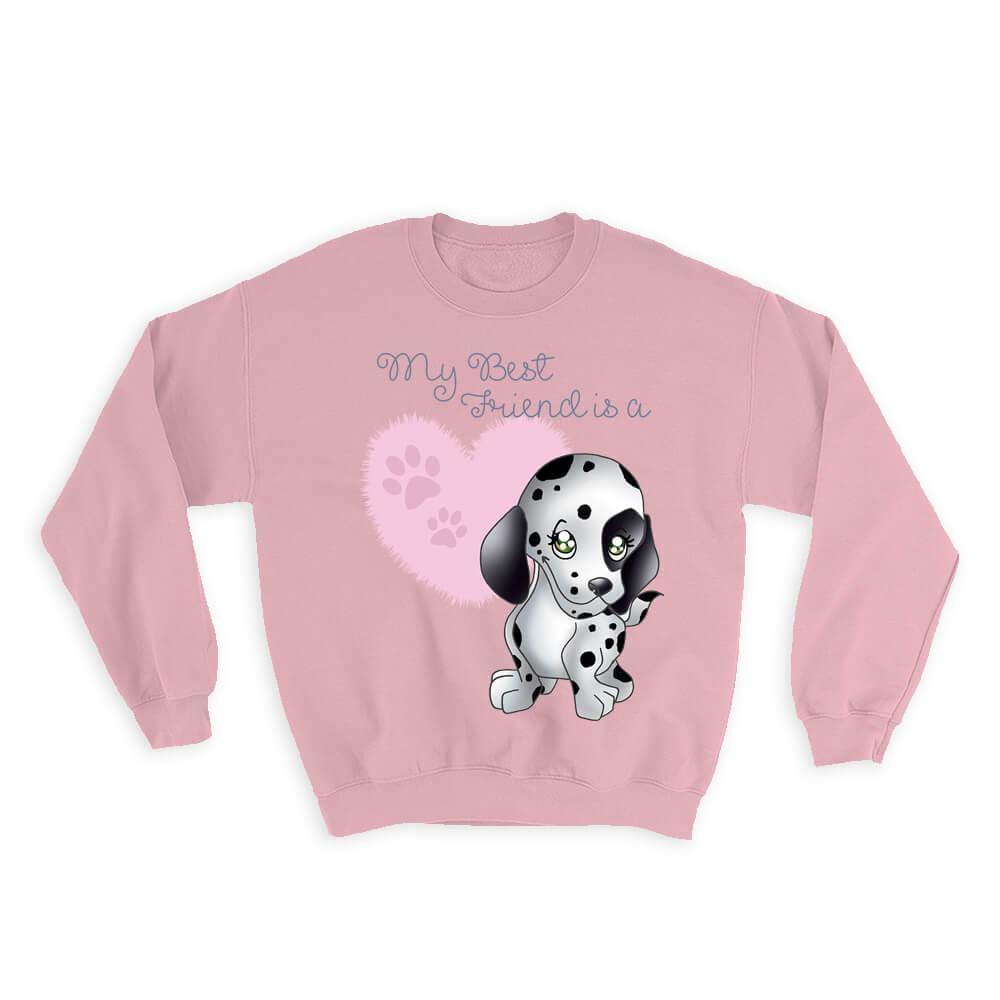 My Best Friend is a Dalmatian : Gift Sweatshirt Dog Cute Baby Item image 3