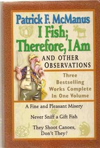 I Fish; Therefore, I Am: And Other Observations- Three Bestselling Works... - $18.80