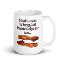 I don&#39;t mean to brag, but bacon strips for me - White glossy mug - £14.38 GBP+