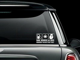 Gas, Grass or Ass Nobody Rides for Free Car Window Sticker Decal US Seller - £4.97 GBP+