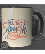 You Are Enough White and Black Coffee Mug Drinkware - $20.58 CAD