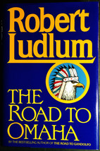 The Road to Omaha by Robert Ludlum (1992, Hardcover), First Edition - £30.90 GBP