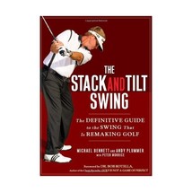 The Stack and Tilt Swing: The Definitive Guide to the Swing That Is Remaking Gol - $37.00