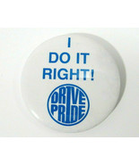Vtg &quot;I DO IT RIGHT!&quot; DRIVE PRIDE Pinback Button White &amp; Blue - £5.51 GBP