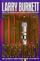 The Thor Conspiracy a Novel Larry Burkett Printed in USA environmental p... - $13.81