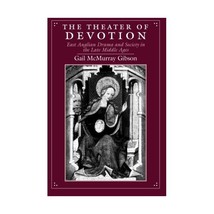 The Theater of Devotion  East Anglian Drama and Society in the Late Middle Ages - £31.17 GBP