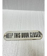 Vtg KEEP This Door CLOSED PORCELAIN SIGN CAR GAS OIL TRUCK GASOLINE AUTO... - $59.39