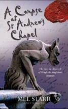 A Corpse at St Andrew&#39;s Chapel: The Second Chronicle of Hugh de Singleton, Surg - £7.84 GBP