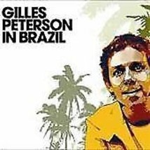 Peterson, Gilles : Gilles Peterson in Brazil: Mixed By Gill CD Pre-Owned - £11.43 GBP