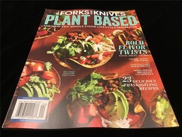 Forks Over Knives Magazine Plant Based:23 Thanksgiving Recipes,Bold Flavor Twist - $12.00