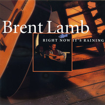 Brent Lamb - Right Now It&#39;s Raining (CD) (VG) - £6.37 GBP