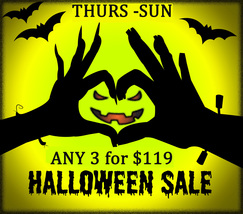 THURS - SUN PRE HALLOWEEN FLASH SALE! PICK ANY 3 FOR $119  BEST OFFERS DISCOUNT - $89.40