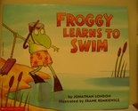 Froggy Books: Froggy Learns to Swim [Paperback] London, Jonathan; Remkie... - $2.93