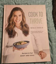 Cook to Thrive: Recipes to Fuel Body and Soul: Cookbook  - $93.19 MXN