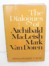 The Dialogues of Archibald MacLeish &amp; Mark VanDorn ~ Warren Bush ~ 1st Ed 1964 - £35.96 GBP