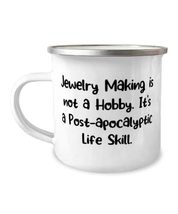 Funny Jewelry Making 12oz Camper Mug, Jewelry Making is not a Hobby. It&#39;... - £15.49 GBP