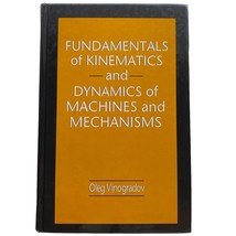 Fundamentals of Kinematics and Dynamics of Machines and Mechanisms Vinogradov HC - £25.92 GBP
