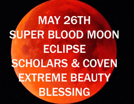 May 26TH Beauty Super Blood Moon Eclipse Moon Full Coven 7 Scholars Of Magick - £86.13 GBP