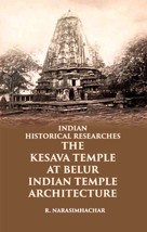 Indian Historical Researches The Kesava Temple At Belur - £19.64 GBP