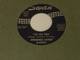 Strange Loves  45  I&#39;m On Fire   Swan  Rockabilly - £21.95 GBP