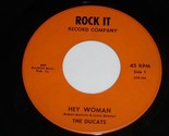 The Ducats Hey Woman Stay Awhile 45 Rpm Record Vintage Rock It Label VG+... - £629.52 GBP
