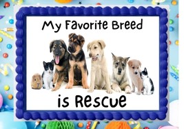 Edible Image My Favorite Breed Is Rescue Dog Edible Cake Topper Rescue D... - $16.47