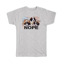 Saint Bernard Nope : Gift T-Shirt Dog Funny Sarcastic Puppy Pet Animal Cute - £14.38 GBP