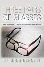 Three Pairs of Glasses: A Struggling Salesman&#39;s Path to Self-Discovery and Succe - £7.00 GBP