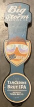 Big Storm Brewing Co. Bro Mosa Tangerine Brut IPA Tap Handle - $30.00