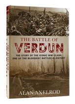 Alan Axelrod The Battle Of Verdun 1st Edition 1st Printing - £37.09 GBP