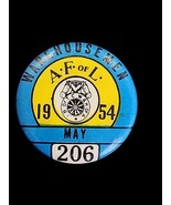 1954 May A.F of L. Warehousemen 206  I B of T.C.W. &amp; H of A Vintage Pin ... - $35.30