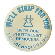 Vintage Engineering Tech We&#39;ll Strip For You E.K.C. technology Inc Pin-back - £23.48 GBP