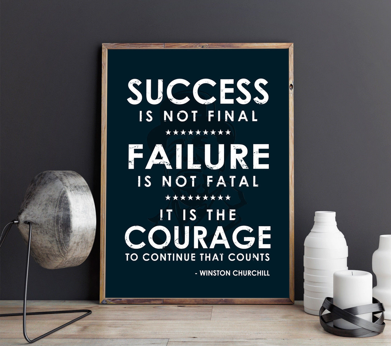 Winston Churchill Success is not Final Failure is not Fatal Hight Quality Poster