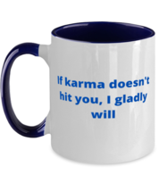 If karma doesn&#39;t hit you, I gladly will two tone coffee mug navy  - £14.86 GBP