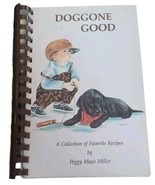 Doggone Good Cookbook by Peggy Mays Miller Self-Published 1992 Evans Geo... - $14.80