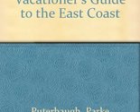 Life Is a Beach: A Vacationer&#39;s Guide to the East Coast Puterbaugh, Park... - $2.93