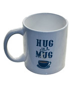 White Ceramic Coffee Tea Mug 12oz &quot;Hug In A Mug”. - $17.70