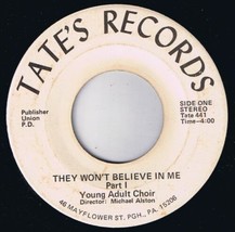 Young Adult Choir They Won&#39;t Believe In Me Part 1 45 rpm Believe In Me P... - £7.63 GBP