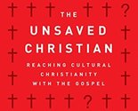 The Unsaved Christian: Reaching Cultural Christianity with the Gospel [P... - $9.85