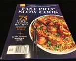 A360Media Magazine Food to Love Fast Prep, Slow Cook  75 Triple Tested R... - £9.74 GBP