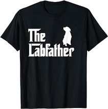 The Lab Father T-Shirt Funny Labrador Dad Gift Shirt - $15.99+