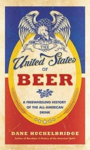 The United States of Beer: A Freewheeling History of the All-American Dr... - $3.91