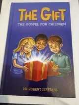 Gift : The Gospel for Children Robert Jeffress (2017, Hardcover) - $24.74