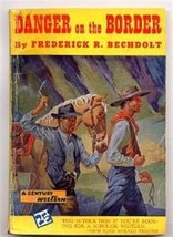 Danger on the Border Frederick Bechdolt 1940 A Century Western - £13.98 GBP