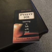 Prayer 101: Learning To Talk With God By Don M. Aycock **Mint Condition** - £8.82 GBP
