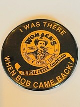 Button Pinback Vtg Pin Advertising Cripple Creek Womacks Bob Came Back S... - £10.04 GBP