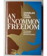 An Uncommon Freedom : The Amway Experience and Why It Grows Charles P. Conn - £5.52 GBP