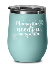 Mamacita needs a margarita, teal Wineglass. Model 60043  - $26.99