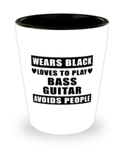 Bass Guitar Player Shot Glass - Wears Black Avoids People - 1.5 oz Ceramic Cup  - £10.34 GBP