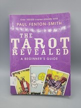 The Tarot Revealed: A Beginner&#39;s Guide by Fenton-Smith, Paul Paperback - $15.92